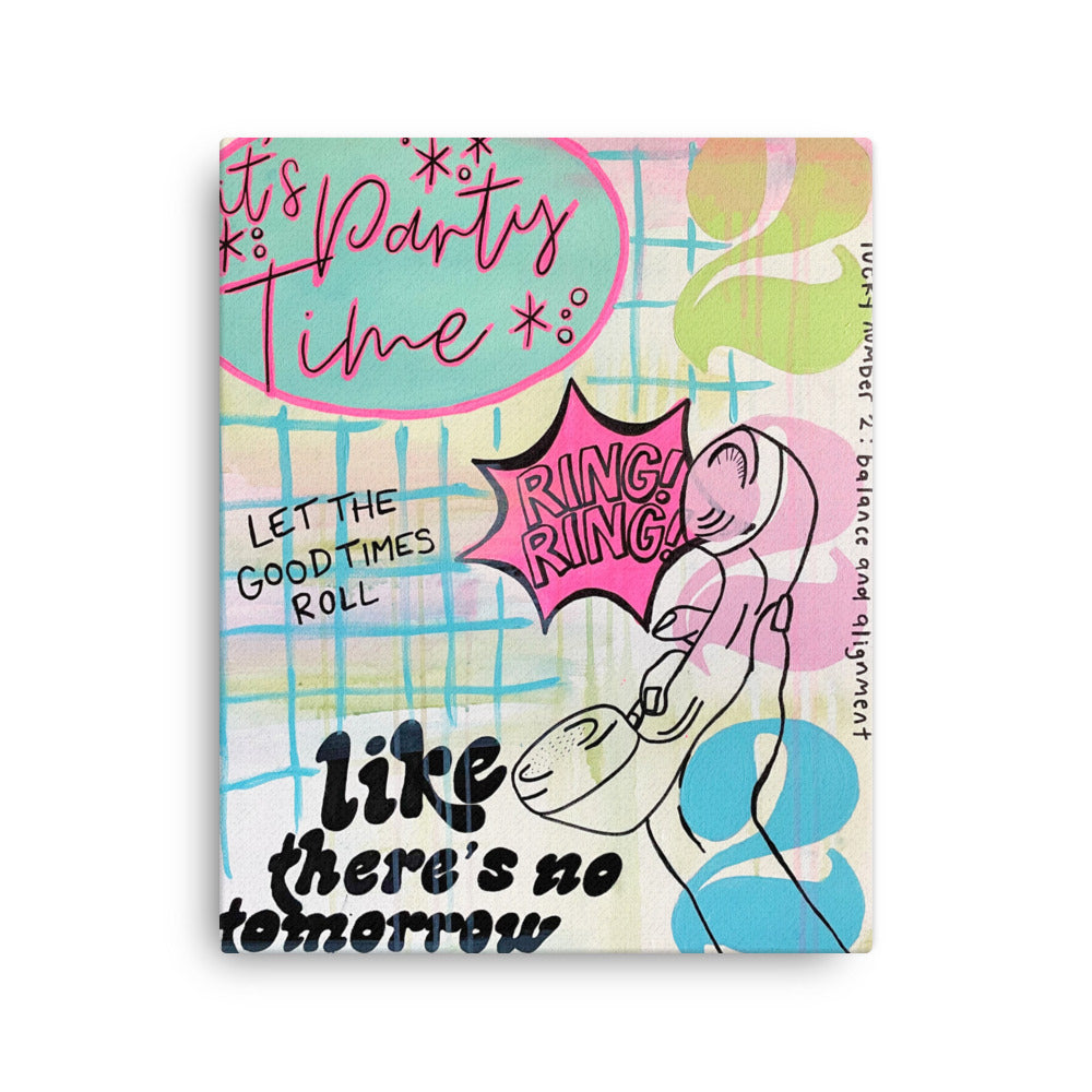Like There's No Tomorrow Canvas