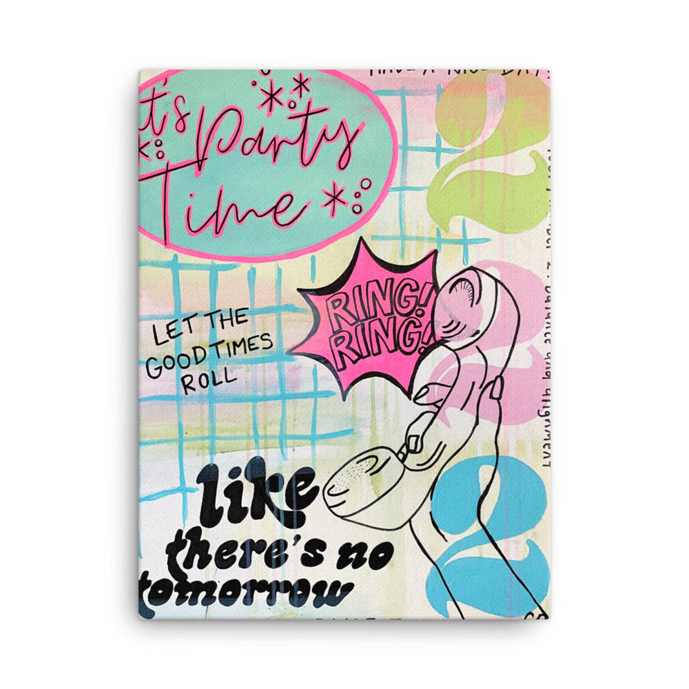 Like There's No Tomorrow Canvas